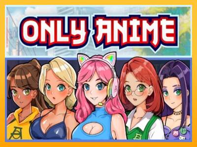 Only Anime machine à sous pour de largent