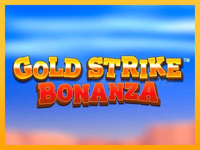 Gold Strike Bonanza machine à sous pour de largent