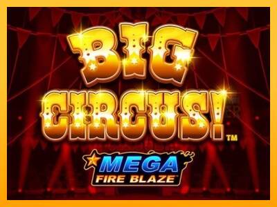 Mega Fire Blaze: Big Circus machine à sous pour de largent