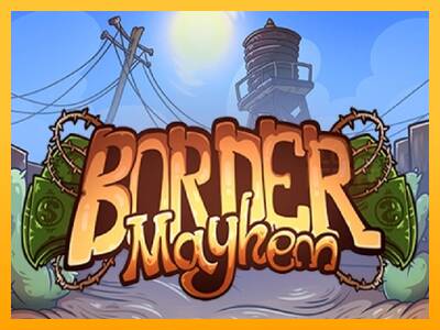 Border Mayhem machine à sous pour de largent