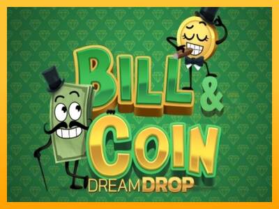 Bill & Coin Dream Drop machine à sous pour de largent