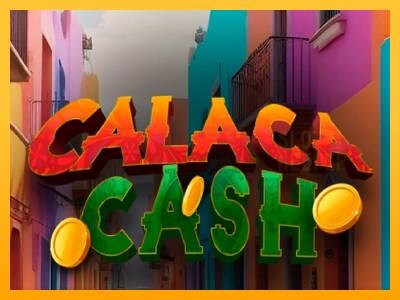 Calaca Cash machine à sous pour de largent