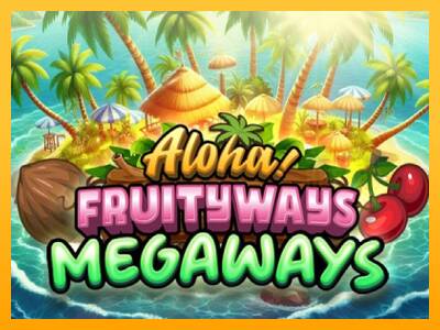 Aloha! Fruityways machine à sous pour de largent