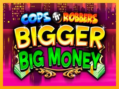 Cops n Robbers Bigger Big Money machine à sous pour de largent