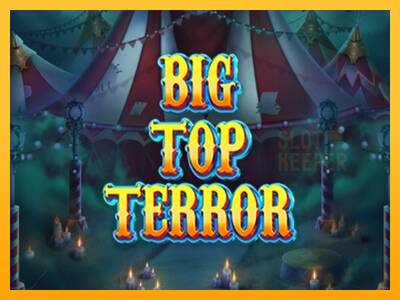 Big Top Terror machine à sous pour de largent