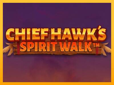 Chief Hawk’s Spirit Walk machine à sous pour de largent